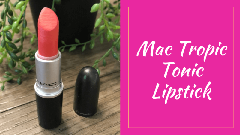 Mac Tropic Tonic Lipstick Review, Shade and Experience