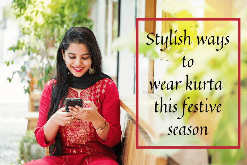 Stylish Ways To Wear Kurta This Festive Season